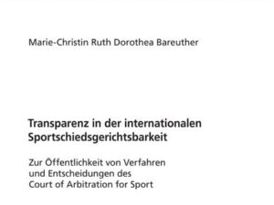 Transparenz in der internationalen Sportschiedsgerichtsbarkeit