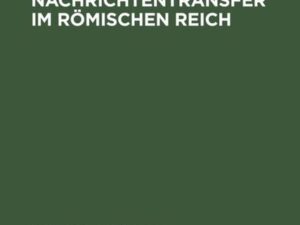 Transport und Nachrichtentransfer im Römischen Reich