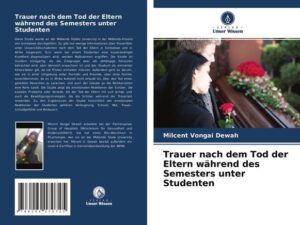 Trauer nach dem Tod der Eltern während des Semesters unter Studenten