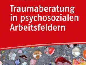 Traumaberatung in psychosozialen Arbeitsfeldern