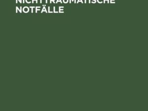 Traumatische und nichttraumatische Notfälle