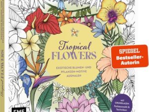 Tropical Flowers – Exotische Blumen- und Pflanzen-Motive ausmalen