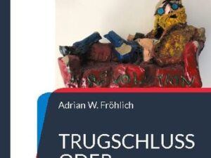 Trugschluss oder Wahrheit?