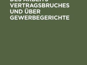 Ueber Bestrafung des Arbeitsvertragsbruches und über Gewerbegerichte