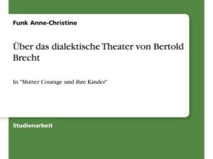 Über das dialektische Theater von Bertold Brecht