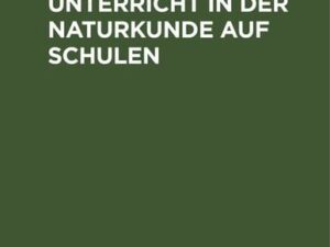 Über den Unterricht in der Naturkunde auf Schulen