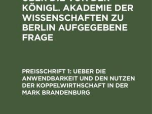 Ueber die Anwendbarkeit und den Nutzen der Koppelwirthschaft in der Mark Brandenburg