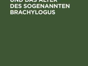 Über die Heimat und das Alter des sogenannten Brachylogus