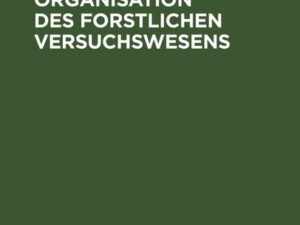 Ueber die Organisation des forstlichen Versuchswesens