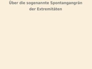 Über die sogenannte Spontangangrän der Extremitäten