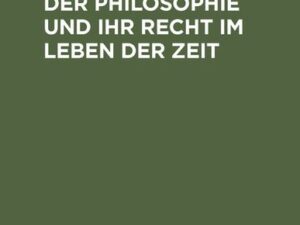 Ueber die Würde der Philosophie und ihr Recht im Leben der Zeit