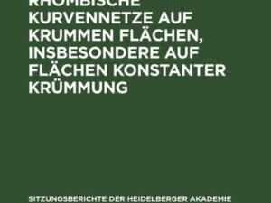 Über geodätische rhombische Kurvennetze auf krummen Flächen, insbesondere auf Flächen konstanter Krümmung