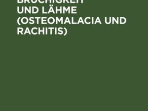 Ueber Knochenbrüchigkeit und Lähme (Osteomalacia und Rachitis)