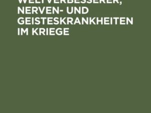 Über Wahrsager, Weltverbesserer, Nerven- und Geisteskrankheiten im Kriege