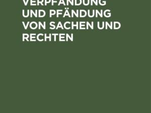 Übertragung Verpfändung und Pfändung von Sachen und Rechten