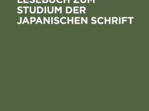 Übungs- und Lesebuch zum Studium der japanischen Schrift