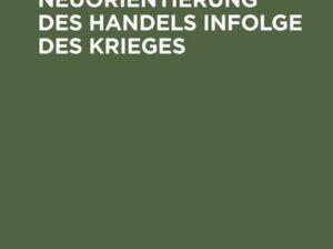 Umgestaltung und Neuorientierung des Handels infolge des Krieges