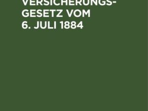 Unfallversicherungsgesetz vom 6. Juli 1884