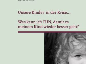 Unsere Kinder in der Krise...