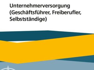 Unternehmerversorgung (Geschäftsführer, Freiberufler, Selbstständige)