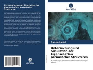 Untersuchung und Simulation der Eigenschaften periodischer Strukturen