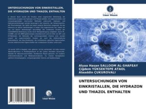 Untersuchungen von Einkristallen, die Hydrazon und Thiazol Enthalten