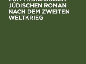 Untersuchungen zum französisch-jüdischen Roman nach dem Zweiten Weltkrieg