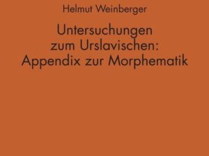 Untersuchungen zum Urslavischen: Appendix zur Morphematik