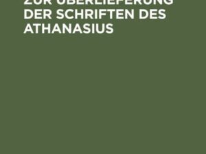 Untersuchungen zur Überlieferung der Schriften des Athanasius