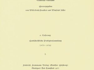 Valentin Weigel: Sämtliche Schriften / 6. Lieferung: Handschriftliche Predigtensammlung (1573–1574) I