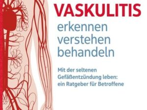 Vaskulitis erkennen, verstehen, behandeln