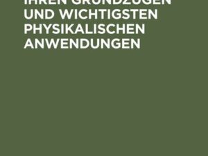 Vektoranalysis in ihren Grundzügen und wichtigsten physikalischen Anwendungen