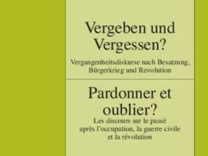 Vergeben und Vergessen? Pardonner et oublier?