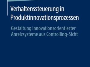 Verhaltenssteuerung in Produktinnovationsprozessen