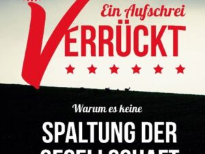 Verrückt - ein Aufschrei