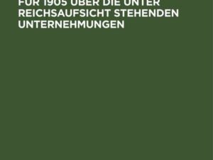 Versicherungs-Statistik für 1905 über die unter Reichsaufsicht stehenden Unternehmungen