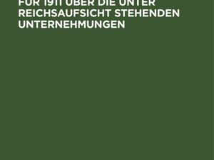 Versicherungs-Statistik für 1911 über die unter Reichsaufsicht stehenden Unternehmungen