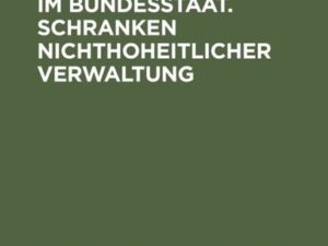 Verträge zwischen Gliedstaaten im Bundesstaat. Schranken nichthoheitlicher Verwaltung