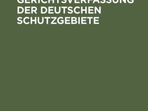 Verwaltungs- und Gerichtsverfassung der deutschen Schutzgebiete