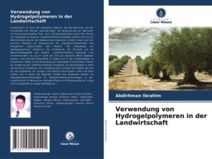 Verwendung von Hydrogelpolymeren in der Landwirtschaft