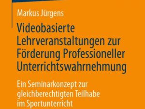 Videobasierte Lehrveranstaltungen zur Förderung Professioneller Unterrichtswahrnehmung