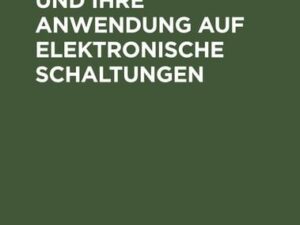 Vierpoltheorie und ihre Anwendung auf elektronische Schaltungen