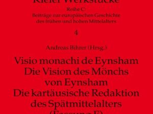 Visio monachi de Eynsham. Die Vision des Mönchs von Eynsham. Die kartäusische Redaktion des Spätmittelalters (Fassung E)