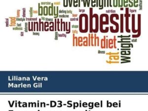 Vitamin-D3-Spiegel bei Erwachsenen mit Fettleibigkeit: Wie ist der Zusammenhang?