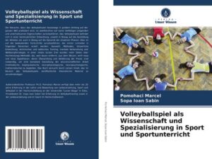 Volleyballspiel als Wissenschaft und Spezialisierung in Sport und Sportunterricht