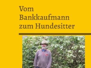 Vom Bankkaufmann zum Hundesitter