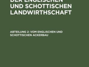 Vom englischen und schottischen Ackerbau