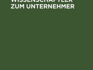 Vom Wissenschaftler zum Unternehmer