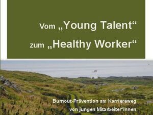 Vom Young Talent zum Healthy Worker