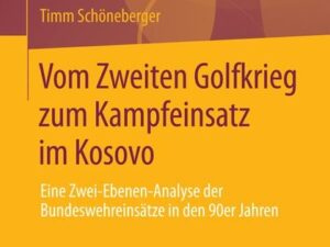 Vom Zweiten Golfkrieg zum Kampfeinsatz im Kosovo